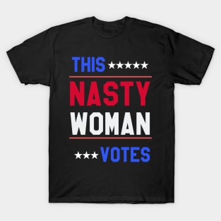 THIS NASTY WOMAN VOTES T-Shirt